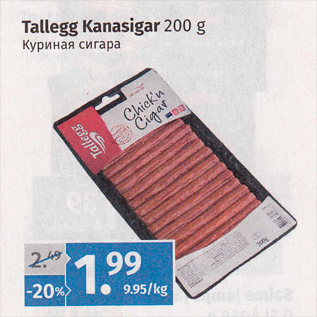 Allahindlus - Tallegg Kanasigar 200 g