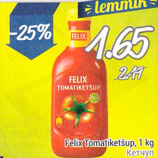 Allahindlus - Felix Tomatiketšup, 1 kg