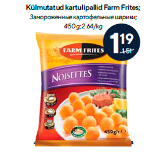 Allahindlus - Külmutatud kartulipallid Farm Frites; 450 g