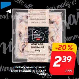 Allahindlus - Kidney oa-singisalat Rimi kokkadelt, 500 g*