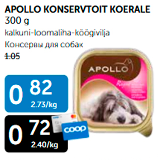 Allahindlus - APOLLO KONSERVTOIT KOERALE 300 G