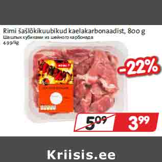 Allahindlus - Rimi šašlõkikuubikud kaelakarbonaadist, 800 g