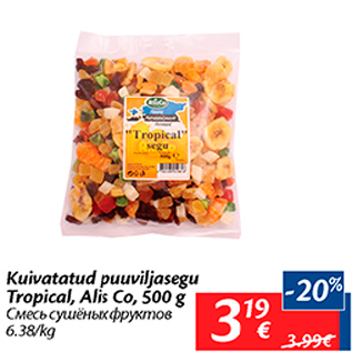 Allahindlus - Kuivatatud puuviljasegu Tropical, Alis Co, 500 g