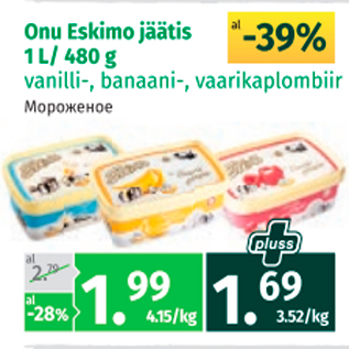 Allahindlus - Onu Eskimo jäätis 1 l/480 g