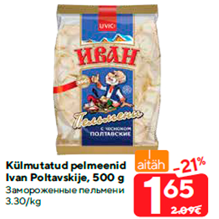 Allahindlus - Külmutatud pelmeenid Ivan Poltavskije, 500 g