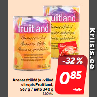 Allahindlus - Ananassitükid ja -viilud siirupis Fruitland