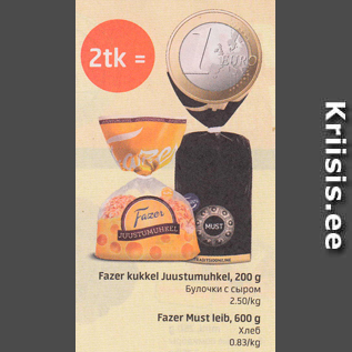 Allahindlus - Fazer kukkel Juustumuhkel, 200 g; Fazer Mustleib, 600 g