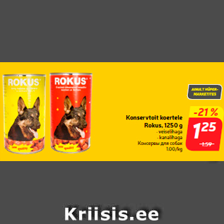 Allahindlus - Konservtoit koertele Rokus, 1250 g