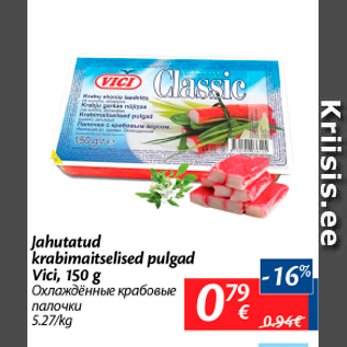 Allahindlus - Jahutatud krabimaitselised pulgad Vici, 150 g