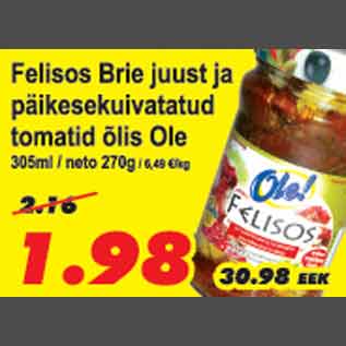 Allahindlus - Felisos Brie juust ja päikesekuivatatud tomatid õlis Ole