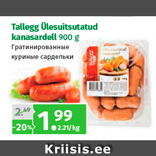 Allahindlus - Tallegg Ülesuitsutatud kanasardell 900 g