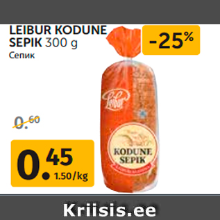 Allahindlus - LEIBUR KODUNE SEPIK 300 g