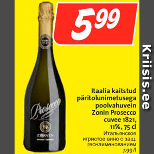 Allahindlus - Itaalia kaitstud päritolunimetusega poolvahuvein Zonin Prosecco cuvee 1821 11%, 75 cl