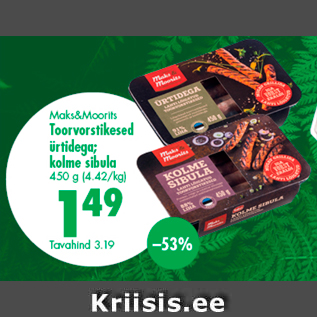 Allahindlus - Maks&Moorits Toorvorstikesed ürtidega; kolme sibula 450 g