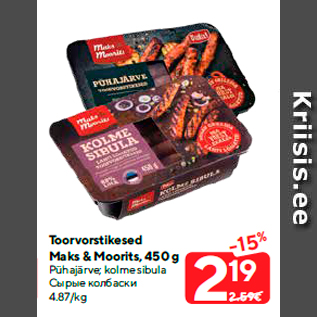 Allahindlus - Toorvorstikesed Maks & Moorits, 450 g