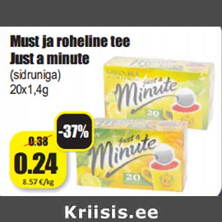 Allahindlus - Must ja roheline tee Just a minute