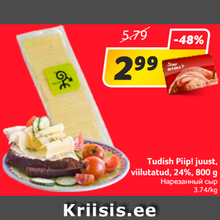 Allahindlus - Tudish Piip! juust, viilutatud, 24%, 800 g