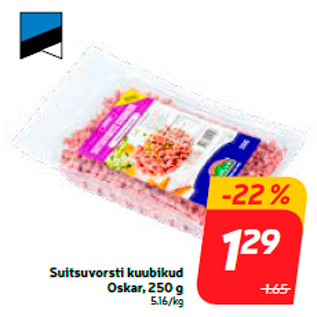 Allahindlus - Suitsuvorsti kuubikud Oskar, 250 g