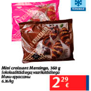 Allahindlus - Mini croissant Mantinga, 360 g