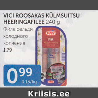 Allahindlus - VICI ROOSAKAS KÜLMSUITSU HEERINGAFILEE 240 G