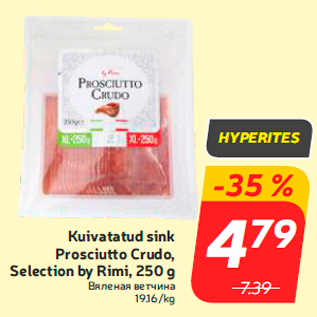 Allahindlus - Kuivatatud sink Prosciutto Crudo, Selection by Rimi, 250 g