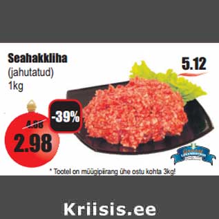 Allahindlus - Seahakkliha (jahutatud) 1kg