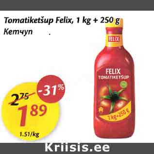 Allahindlus - Tomatiketšup Felix, 1 kg + 250 g