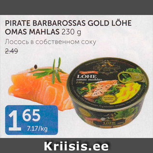 Allahindlus - PIRATE BARBAROSSAS GOLD LÕHE OMAS MAHLAS 230 G