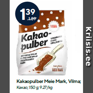 Allahindlus - Kakaopulber Meie Mark, Vilma; 150 g