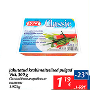 Allahindlus - Jahutatud krabimaitselised pulgad Vici, 300 g