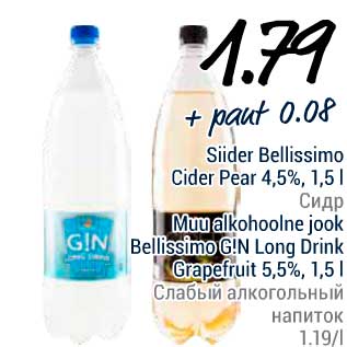 Allahindlus - Siider Bellisimo Cider Pear 4,5%, 1,5 l; Muu alkohoolne jook Bellissimo G!N Long Drink Grapefruit 5,5%, 1,5 l