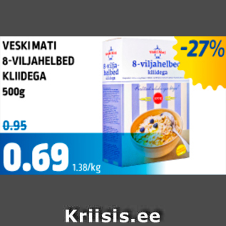 Allahindlus - VESKI MATI 8-VILJAHELBED KLIIDEGA 500 G