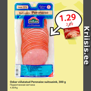 Allahindlus - Oskar viilutatud Perenaise suitsusink, 300 g