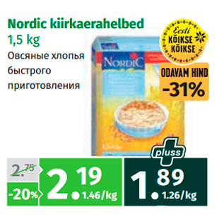 Allahindlus - Nordic kiirkaerahelbed 1,5 kg