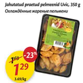 Allahindlus - jahutatud praetud pelmeenid Uvic, 350 g