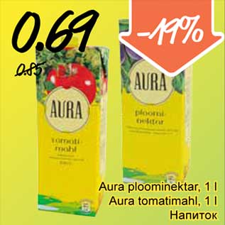 Allahindlus - Aura ploominektar, 1 l, Aura tomatimahl, 1 l