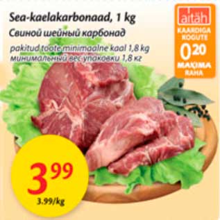 Allahindlus - Sea-kaelakarbonaad, 1 kg, pakitud tooteminimaalne kaal 1,8 kg