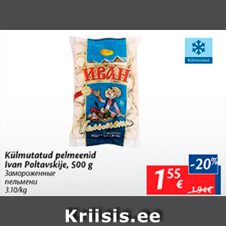 Allahindlus - Külmutatud pelmeenid Ivan Poltavskie, 500 g