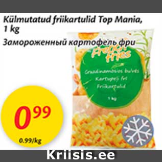 Allahindlus - Külmutatud friikartulid Top Mania, 1 kg