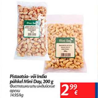 Allahindlus - Pistaatsia- või India pähkel Mini Day, 200 g