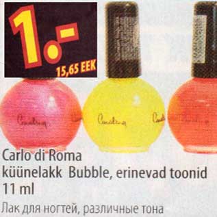 Allahindlus - Carlo di Roma küünelakk Bubble,erinevad toonid