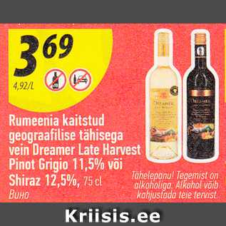 Allahindlus - Rumeenia kaitstud geograafilise tähisega vein Dreamer Late Harvest Pinot Grigio 11,5% või Shiraz 12,5%, 75 cl