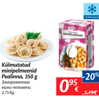 Allahindlus - Külmutatud minipelmeenid Pealinna, 350 g