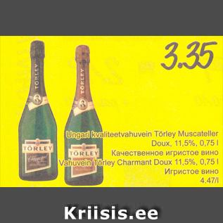 Allahindlus - Ungari kvaliteetvahuvein Törley Muskateller Doux, 11,5%, 0,75 l; Vahuvein Törley Charmant Doux, 11,5%, 0,75 l