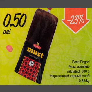 Allahindlus - Eesti Pagari Must vormileib viilutatud, 600 g