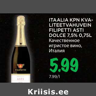 Allahindlus - ITAALIA KPN KVALITEETVAHUVEIN FILIPETTI ASTI DOLCE 7,5% 0,75L