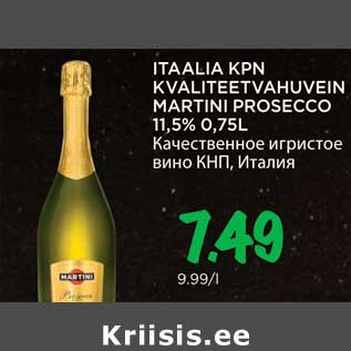 Allahindlus - ITAALIA KPN KVALITEETVAHUVEIN MARTINI PROSECCO 11,5% 0,75L