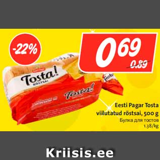 Allahindlus - Eesti Pagar Tosta viilutatud röstsai, 500 g