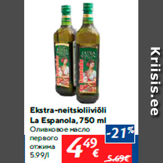 Allahindlus - Ekstra-neitsioliiviõli La Espanola, 750 ml