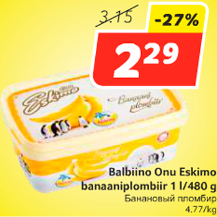 Allahindlus - Balbiino Onu Eskimo banaaniplombiir 1 l/480 g